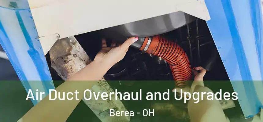  Air Duct Overhaul and Upgrades Berea - OH