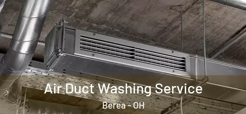  Air Duct Washing Service Berea - OH