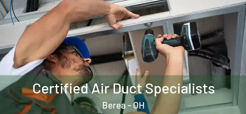  Certified Air Duct Specialists Berea - OH