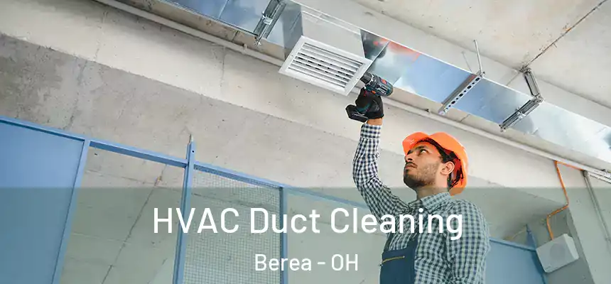  HVAC Duct Cleaning Berea - OH