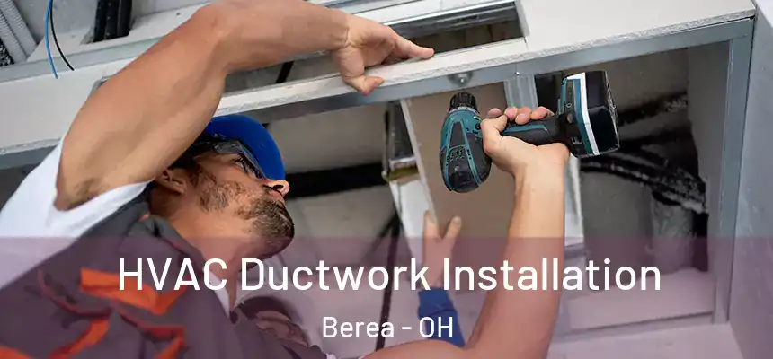  HVAC Ductwork Installation Berea - OH