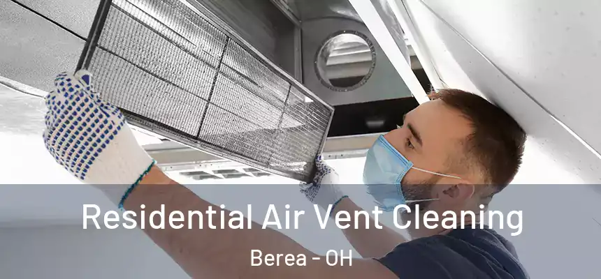  Residential Air Vent Cleaning Berea - OH