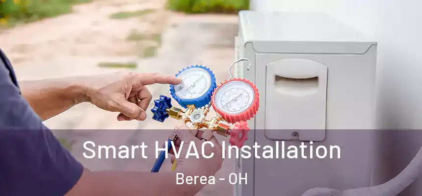  Smart HVAC Installation Berea - OH