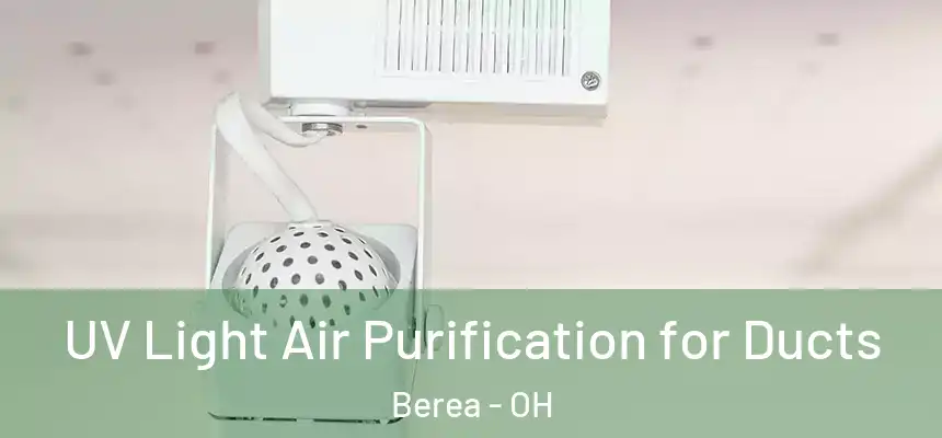  UV Light Air Purification for Ducts Berea - OH